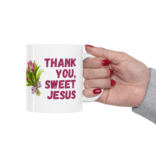 Christian Mug Thank you, Sweet Jesus, White Ceramic Mug 11oz Embellished With Pink Tulip Bouquet