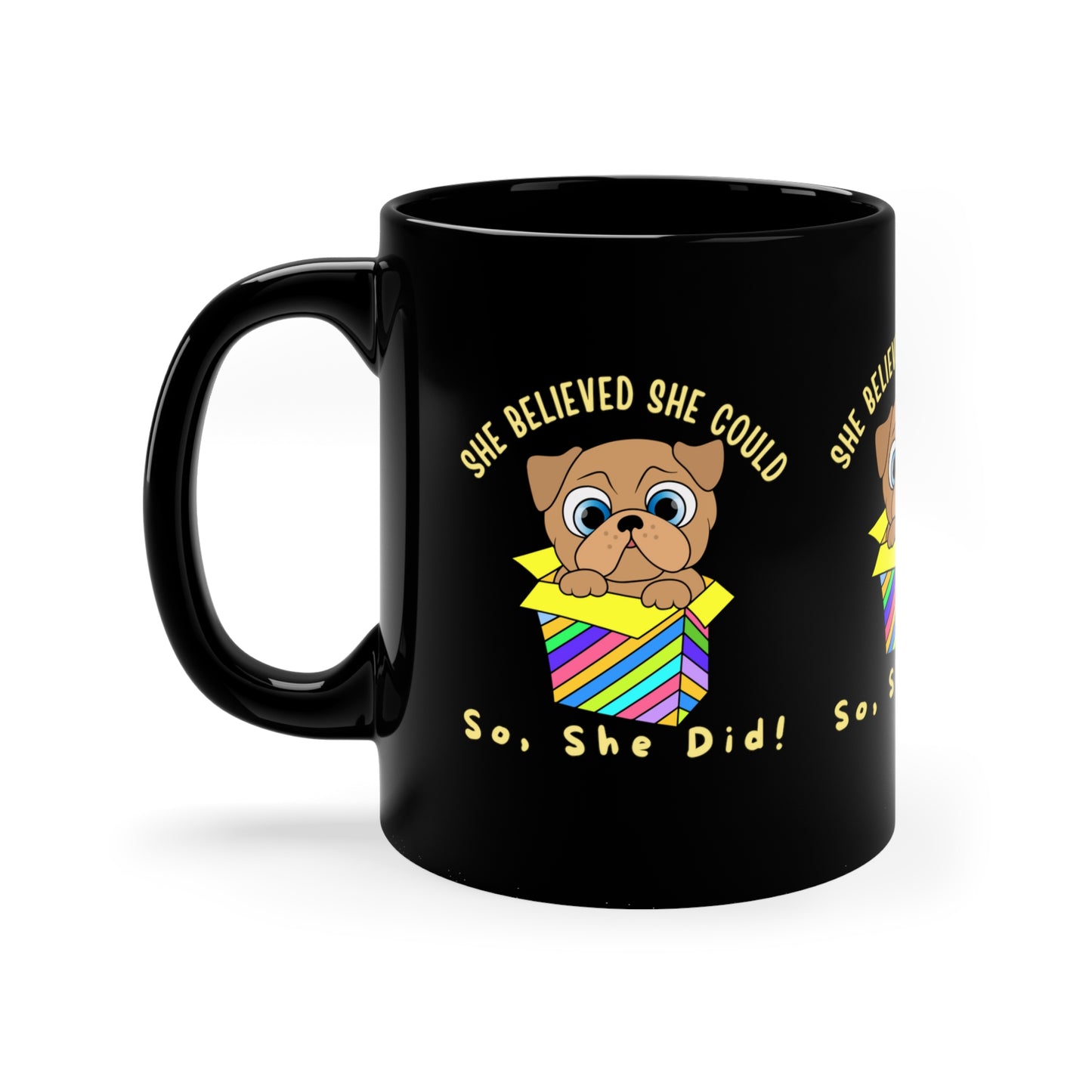 Inspirational Motivational Empowerment Mug Funny Puppy In A Box Mug "She Believed She Could So She Did" 11oz Black Mug
