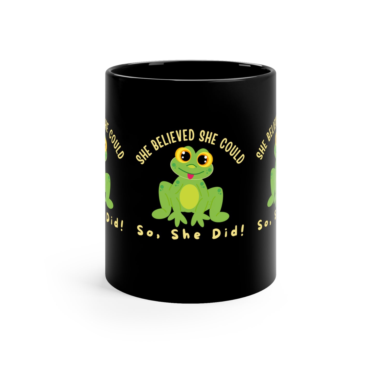 Inspirational Motivational Empowerment 11oz Black Mug Funny Frog Mug She Believed She Could So She Did